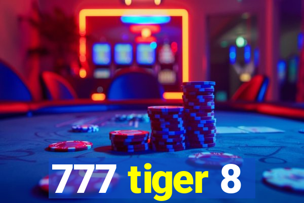 777 tiger 8